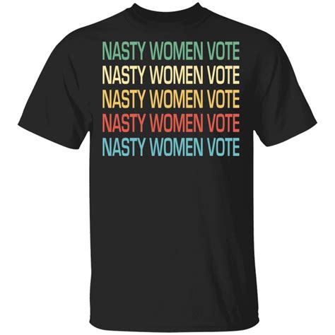 Nasty Women Vote Shirt Rockatee