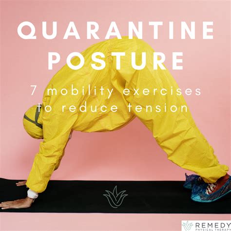 7 Mobility Exercises To Improve Quarantine Posture Remedy Physical