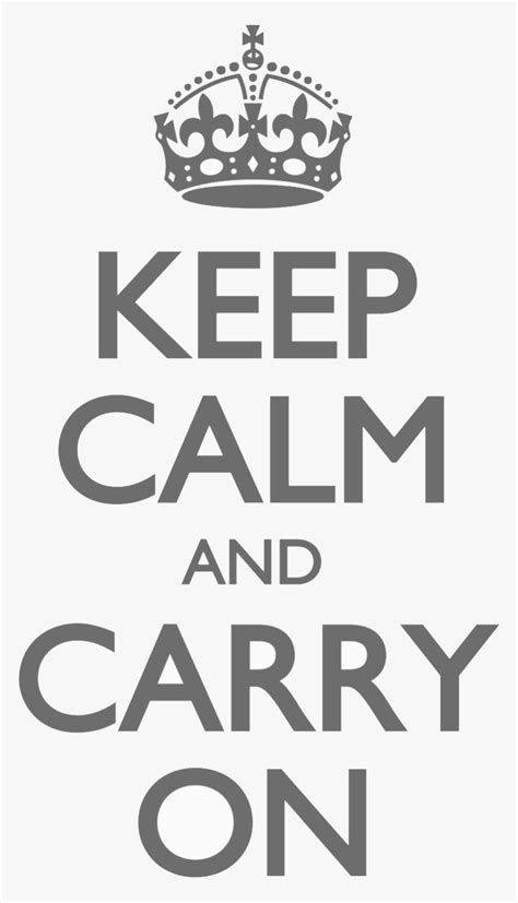 Keep Calm And Carry On Png Transparent Png Transparent Png Image