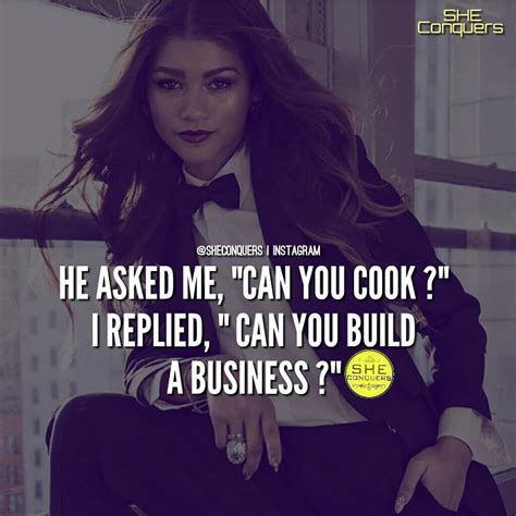 But Yes I Can Cook And Im A Good One I Replied Boss Lady Quotes Babe