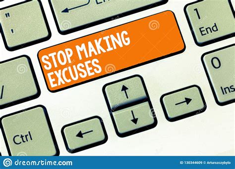 Handwriting Text Writing Stop Making Excuses Concept Meaning Cease