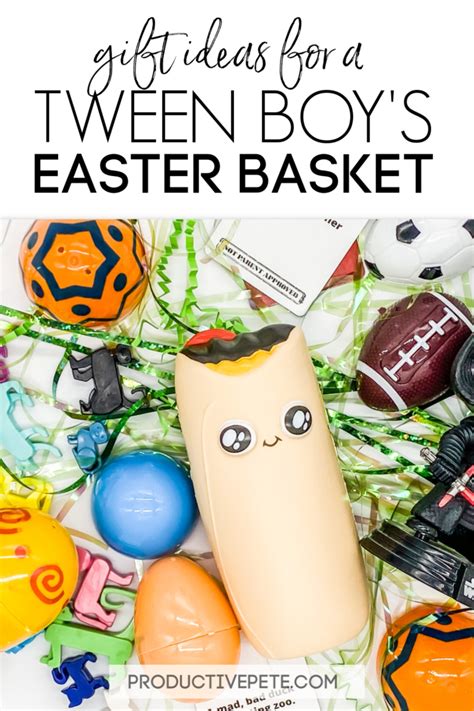 Heres What To Put In Your Tween Boys Easter Basket Productive Pete