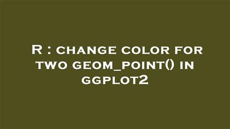 R Change Color For Two Geom Point In Ggplot Stack Overflow Hot Sex My