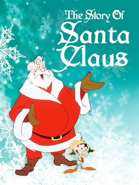 The Story Of Santa Claus Where To Watch And Stream Tv Guide