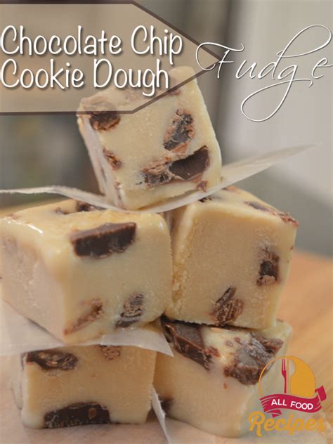 Chocolate Chip Cookie Dough Fudge All Food Recipes Best Recipes