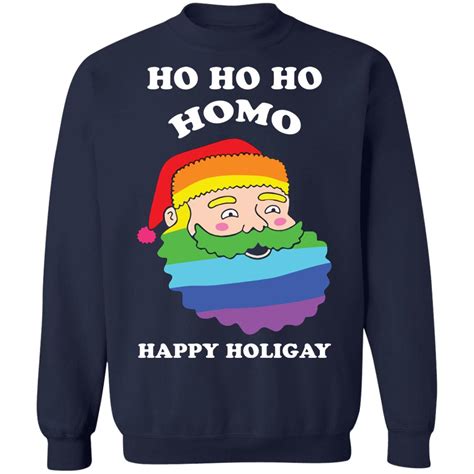 Santa Ho Ho Ho Homo Happy Holigay Christmas Sweatshirt Rockatee