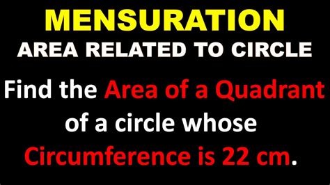 2 Find The Area Of A Quadrant Of A Circle Whose Circumference Is 22 Cm
