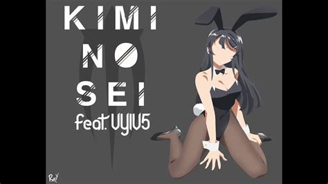 Bunny Girl Senpai Op Kimi No Sei Meduka Remix Feat