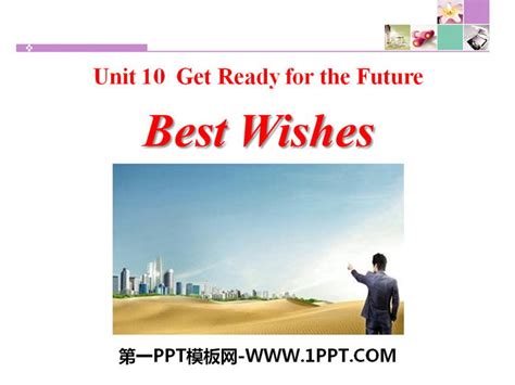 We look forward to working together throughout the upcoming year. 《Best Wishes》Get ready for the future PPT - 第一PPT