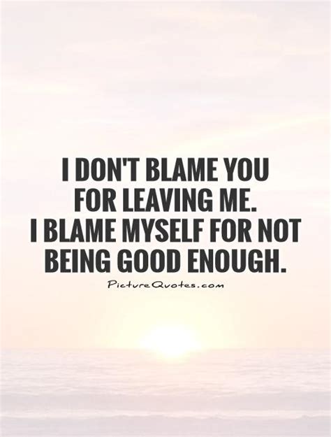 Im Not Good Enough Quotes For Him Quotesgram