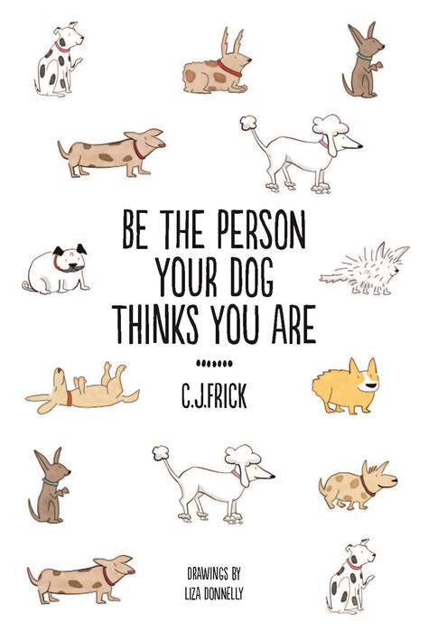 Be The Person Your Dog Thinks You Are By Cj Frick Liza Donnelly