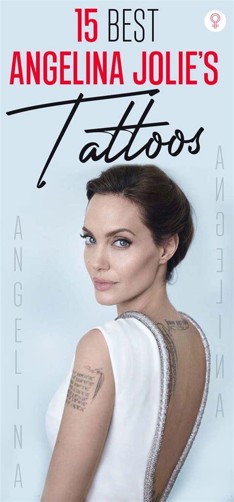 15 Angelina Jolie Tattoos And Their Meanings Celebrity Tattoos Women Angelina Jolie Tattoo