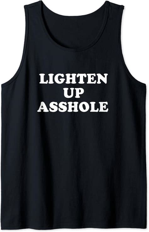Lighten Up Asshole Tank Top Clothing