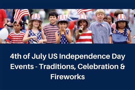 4th Of July Us Independence Day Events Traditions Celebration