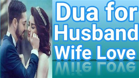 Dua To Make My Husband Love Me Dua For Husband Love Duas In Islam
