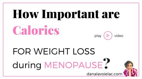 How Important Are Calories For Weight Loss During Menopause Youtube