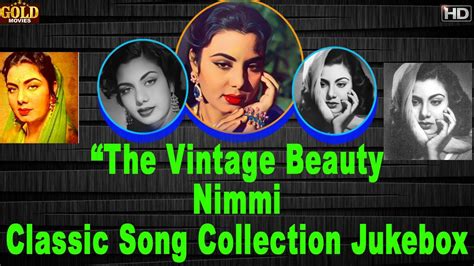 The Vintage Beauty Nimmi Classic Video Song Collection Jukebox Hd