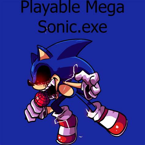 Playable Mega Sonicexe Friday Night Funkin Mods
