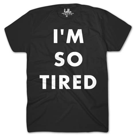 i m so tired black adult t shirt hello apparel