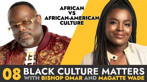 08 Black Culture Matters African Vs African American Culture Youtube