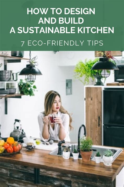How To Design And Build A Sustainable Kitchen 7 Eco Friendly Tips