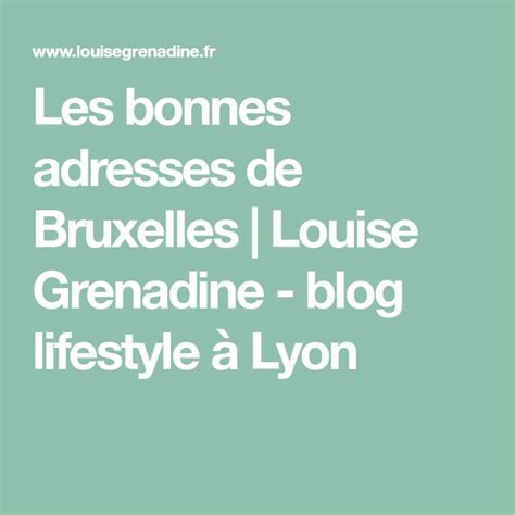 Les Bonnes Adresses De Bruxelles Bruxelles Adresse Blog
