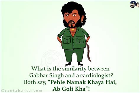 What Is The Similarity Between Gabbar Singh And A Cardiologist Both