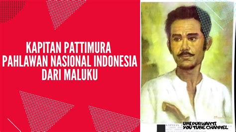 Kapitan Pattimura Thomas Matulessy Ll Pahlawan Nasional Indonesia