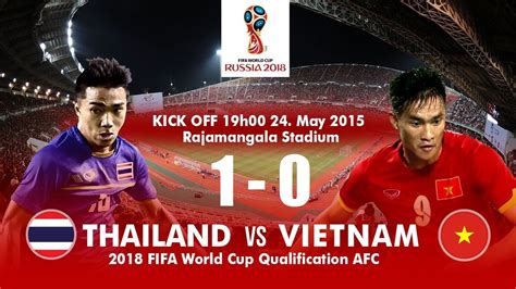 Highlights Thailand Vs Vietnam 2018 Fifa World Cup Qualifying Youtube