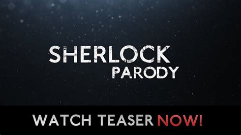 Teaser Trailer Sherlock Parody Youtube
