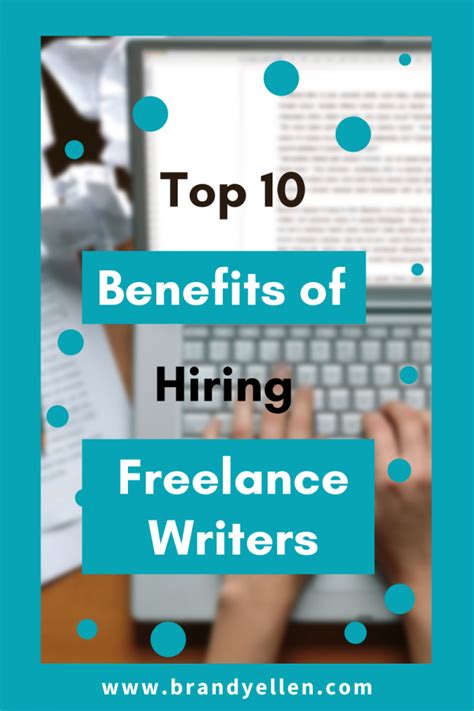 Top 10 Benefits Of Hiring Freelance Writers Brandy Ellen Writes