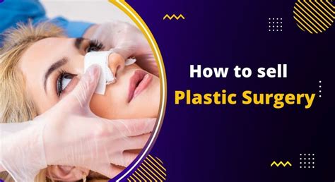 How To Sell Plastic Surgery My First Strategies Ram Pandit