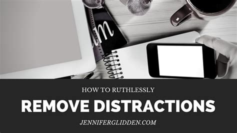 How To Ruthlessly Remove Distractions