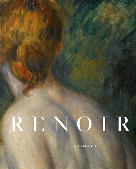 Renoir Intimacy Reveals The Ways Renoir Made Use Of The Tactile