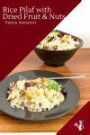 Rice Pilaf With Dried Fruit And Nuts Veena Azmanov
