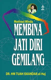 6 buku yang harus anda miliki adalah beberapa buku yang akan membukakan mata anda terhadap dunia tempat tinggal kita saat ini, bahwa dunia tak. KOLEKSI BUKU-BUKU MOTIVASI: MEMBINA JATI DIRI GEMILANG