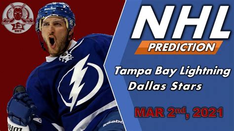 Tampa Bay Lightning Vs Dallas Stars Prediction Nhl March 2 2021