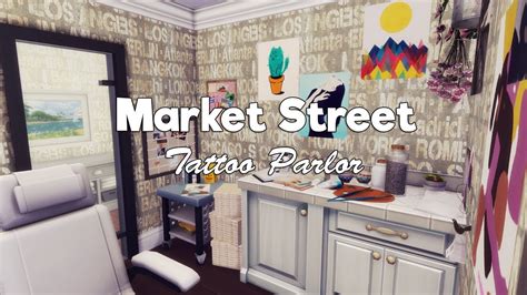 Market Street Part 11 Tattoo Parlor The Sims 4 Cc Speed Build Youtube