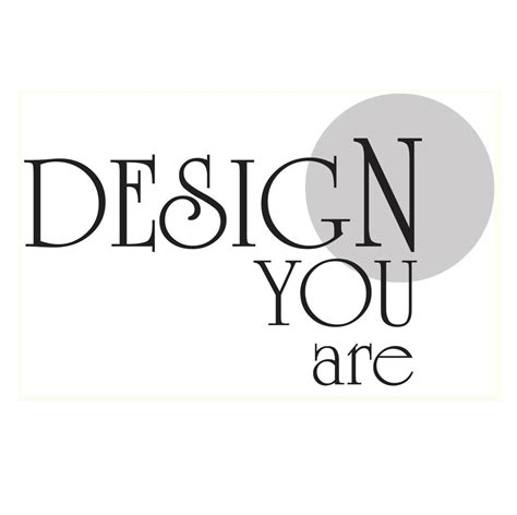 Design You Are
