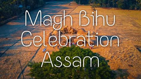 Magh Bihu Harvest Festival Celebrated In Assam Youtube