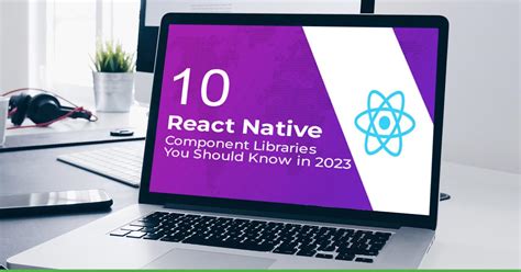 React Native Component Libraries You Should Know In
