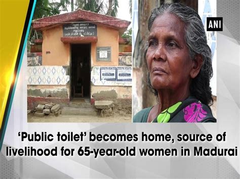 Public Toilet Becomes Home Source Of Livelihood For 65 Year Old Women In Madurai