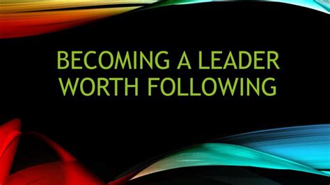 Ppt Becoming A Leader Worth Following Powerpoint Presentation Free