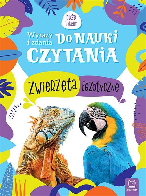 Zwierz Ta Egzotyczne Wyrazy I Zdania Do Nauki Czytania Du E Litery