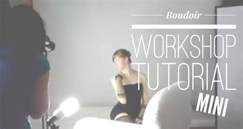 Boudoir Workshop Tutorial Posing Tips For Boudoir And Nude Photography Youtube