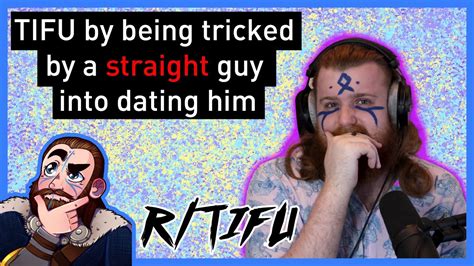 Being Tricked Into Dating A Straight Guy Rtifu Youtube