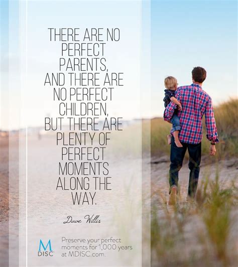 There Are No Perfect Parents And There Are No Perfect Children But