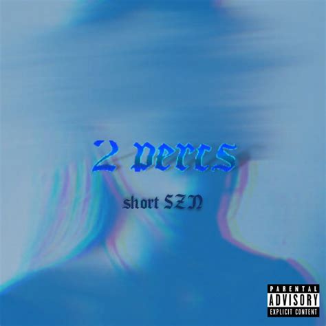 2 Percs Single By Short Szn Spotify