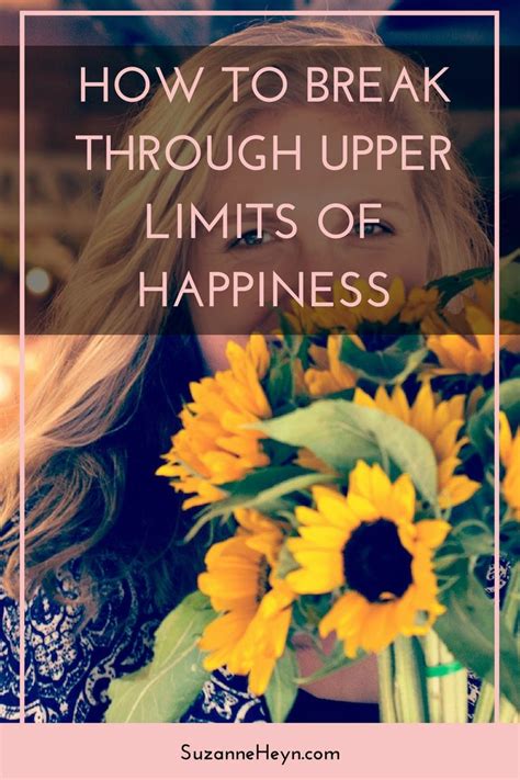 how to break through upper limits of happiness suzanne heyn healing inspiration happy