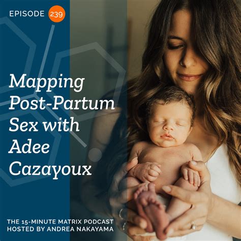239 Mapping Postpartum Sex With Adee Cazayoux Functional Nutrition